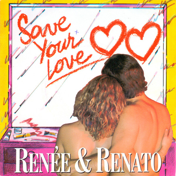 Renée & Renato – Save Your Love (Vinyl 7" 45 RPM Single Stereo, 1982)