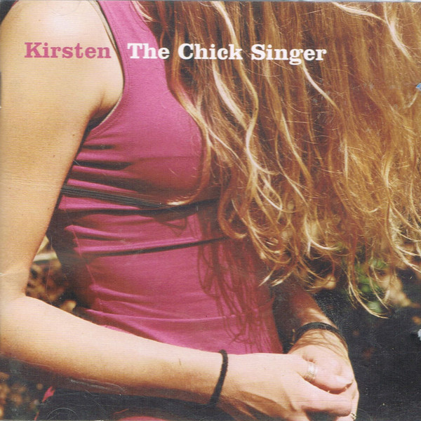 Kirsten – The Chick Singer (CD Album, 2001)