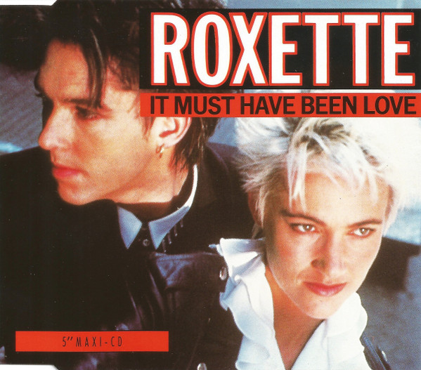 Roxette – It Must Have Been Love (CD Maxi-Single, 1990)