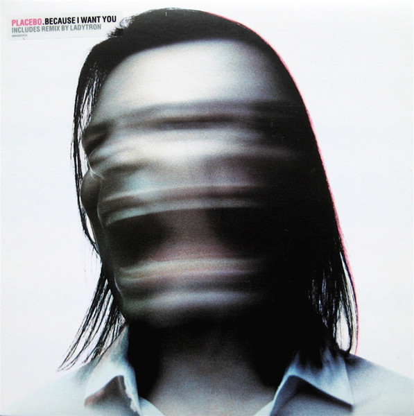 Placebo – Because I Want You (Vinyl 7" 45 RPM Single, 2006)