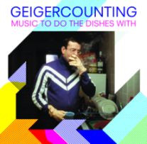 Geigercounting – Music To Do The Dishes With (CD Mixed, 2006)