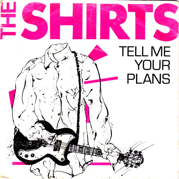 The Shirts – Tell Me Your Plans (Vinyl 7" 45 RPM Single, 1978)