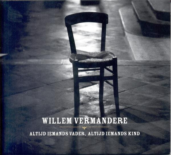 Willem Vermandere – Altijd Iemands Vader, Altijd Iemands Kind (CD Album, 2006)