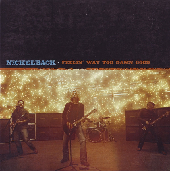 Nickelback – Feelin' Way Too Damn Good (CD Single, 2004)