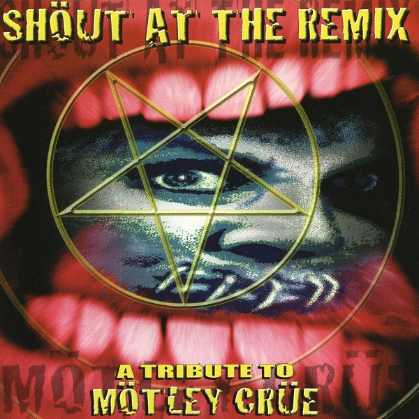 Various – Shöut At The Remix - A Tribute To Mötley Crüe (CD Album, 2000)