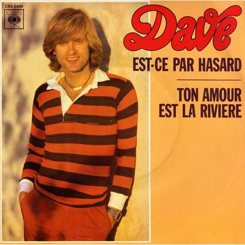 Dave – Est-Ce Par Hasard / Ton Amour Est La Rivière (Vinyl 7" 45 RPM Single, 1977)