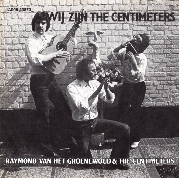 Raymond Van Het Groenewoud – Wij Zijn The Centimeters (Vinyl 7" 45 RPM Single Stereo, 1979)
