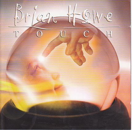 Brian Howe – Touch (CD Album, 2003)