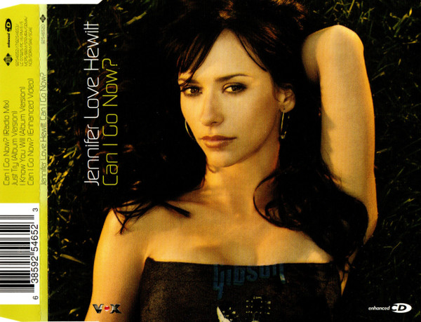 Jennifer Love Hewitt – Can I Go Now? (CD Single Enhanced, 2003)