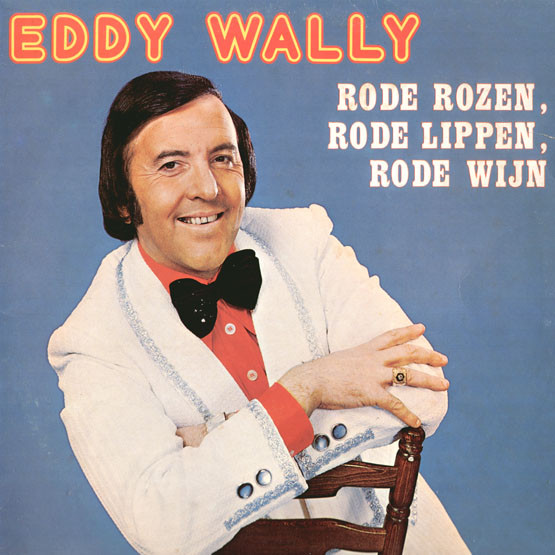 Eddy Wally – Rode Rozen, Rode Lippen, Rode Wijn (Vinyl LP Album, 1976)