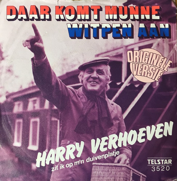 Harry Verhoeven – Daar Komt Munne Witpen Aan / Zit Ik Op M'n Duivenplatje (Vinyl 7" Single Stereo Mono, 1981)