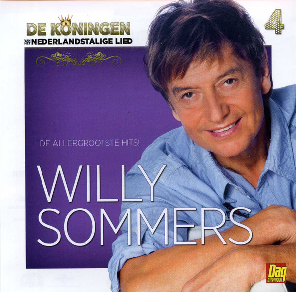 Willy Sommers – De Koningen Van Het Nederlandstalige Lied 4 - De Allergrootste Hits! (CD Compilation, 2012)