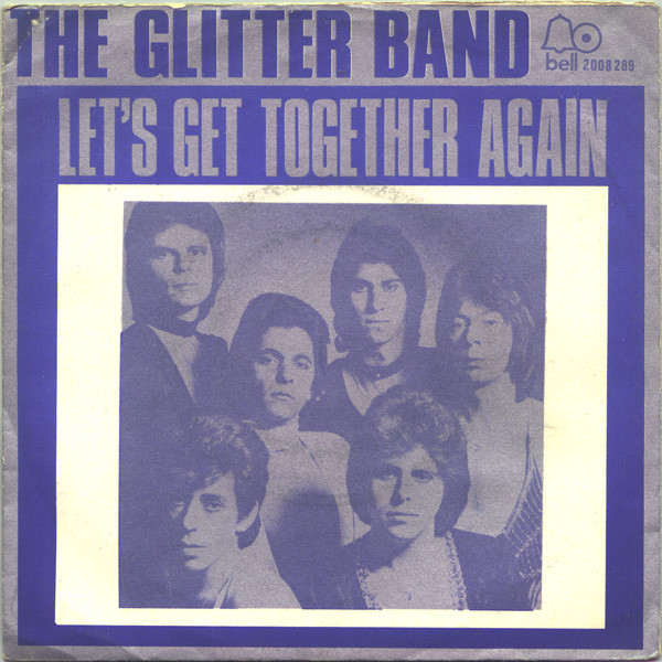 The Glitter Band – Let's Get Together Again (Vinyl 7" 45 RPM Single Stereo Mono, 1974)
