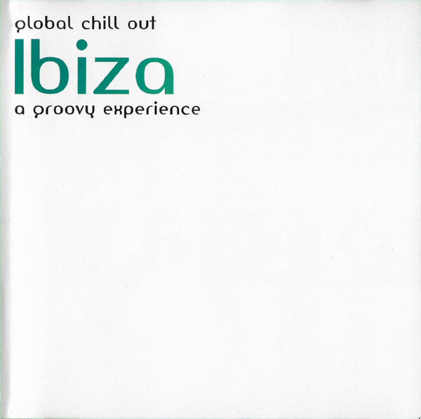 Various – Global Chill Out - Ibiza - A Groovy Experience (CD Compilation, 2006)