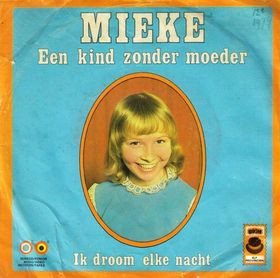 Mieke – Een Kind Zonder Moeder / Ik Droom Elke Nacht (Vinyl 7" 45 RPM Single Stereo, 1974)