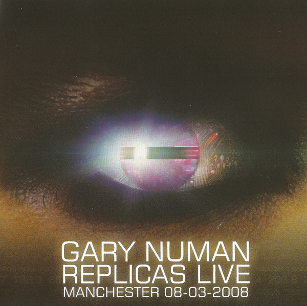 Gary Numan – Replicas Live (Manchester 08-03-2008) (CD Album Stereo, 2009)