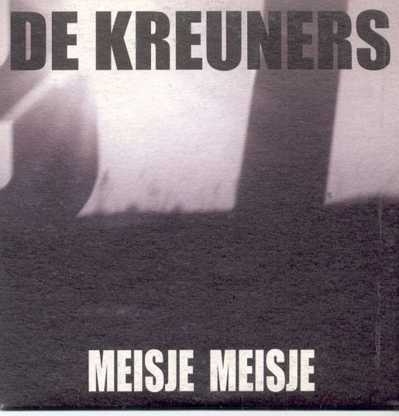 De Kreuners – Meisje Meisje (CD Single, 2003)