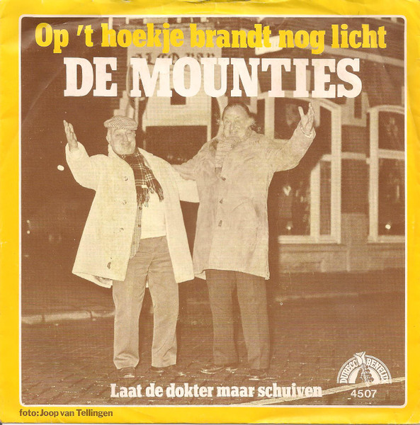 De Mounties – Op 't Hoekje Brandt Nog Licht (Vinyl 7" 45 RPM Single, 1981)