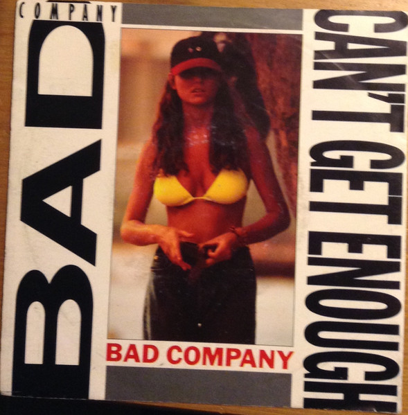 Bad Company – Can't Get Enough (Vinyl 7" 45 RPM Single Reissue, 1990)