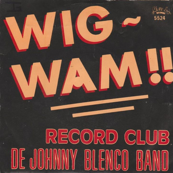 De Johnny Blenco Band – Wigwam !! (Vinyl 7" 45 RPM Single, 1988)
