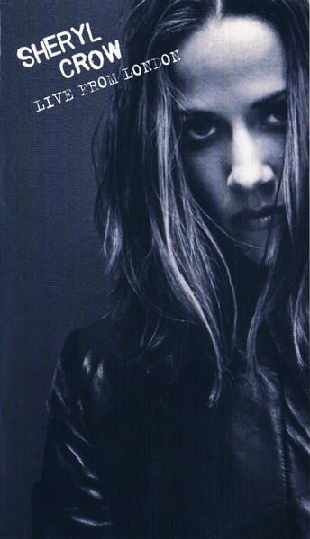 Sheryl Crow – Live From London (VHS PAL, 1997)