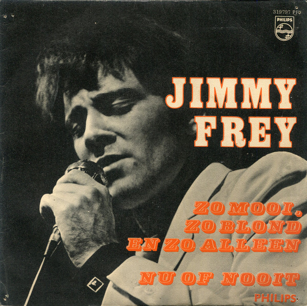 Jimmy Frey – Zo Mooi, Zo Blond En Zo Alleen (Vinyl 7" 45 RPM Single Mono, 1968)