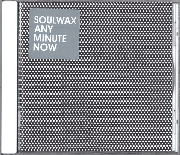 Soulwax – Any Minute Now (CD Album Reissue)