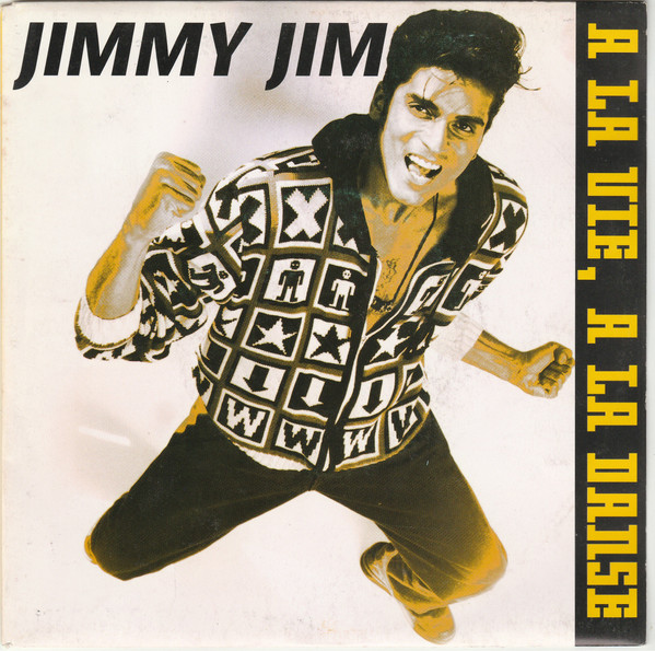 Jimmy Jim – A La Vie, A La Danse (Vinyl 7" 45 RPM Single Stereo, 1992)