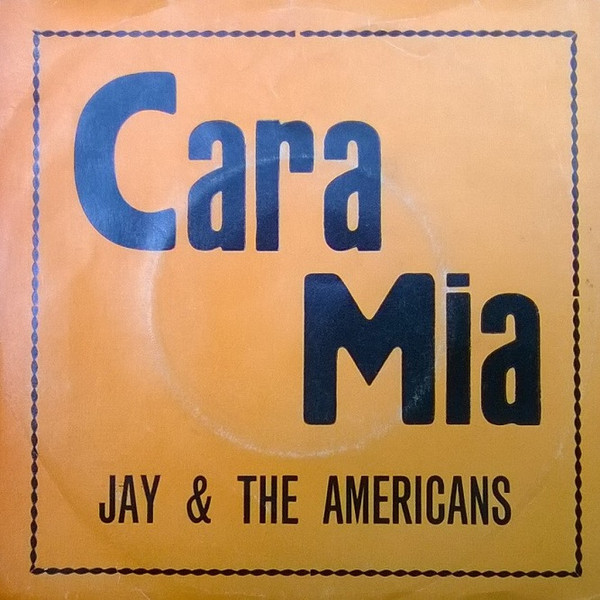 Jay & The Americans – Cara Mia (Vinyl 7" 45 RPM Single)