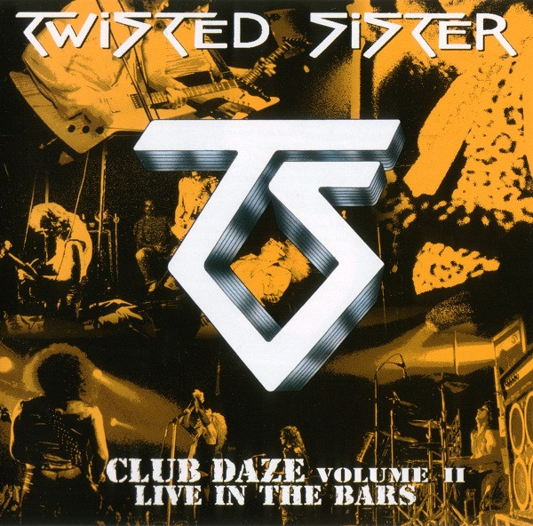 Twisted Sister – Club Daze Volume II - Live In The Bars (CD Album Compilation, 2001)