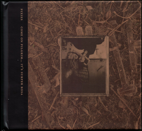 Pixies – Come On Pilgrim... It's Surfer Rosa (CD Mini-Album Reissue, 2018)