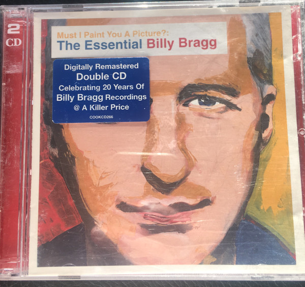 Billy Bragg – Must I Paint You A Picture?: The Essential Billy Bragg (CD Compilation, 2003)