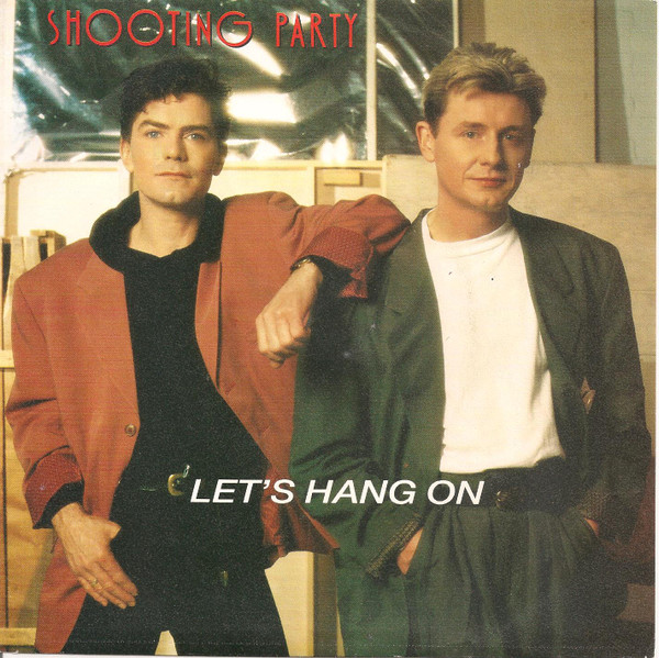 Shooting Party – Let's Hang On (Vinyl 7" 45 RPM Single Stereo, 1990)
