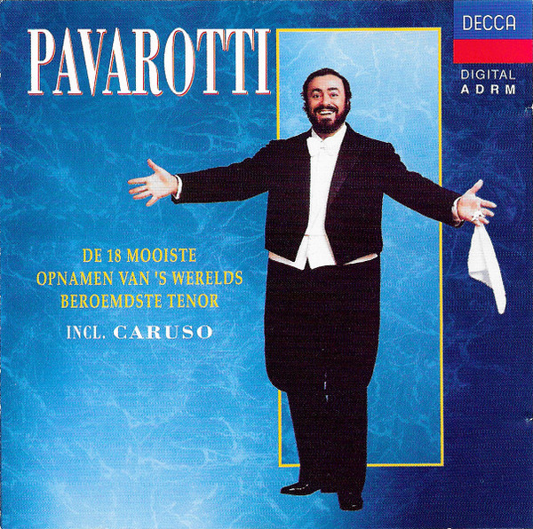 Luciano Pavarotti – De 18 Mooiste Opnames Van 's Werelds Beroemdste Tenor Incl. Caruso (CD Compilation Remastered Stereo, 1990)