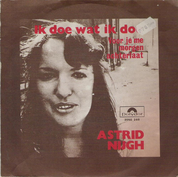 Astrid Nijgh – Ik Doe Wat Ik Doe (Vinyl 7" Single 45 RPM, 1973)