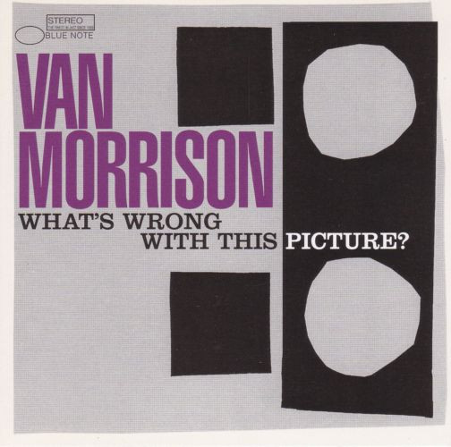 Van Morrison – What's Wrong With This Picture? (CD Album Copy Protected Stereo, 2003)