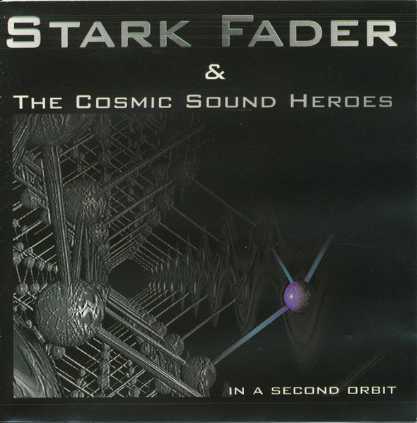 Stark Fader & The Cosmic Sound Heroes – In A Second Orbit (CD Album Stereo, 2000)