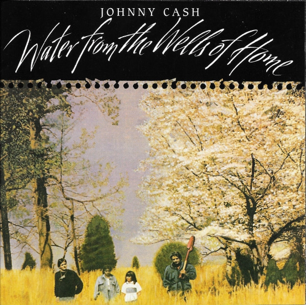 Johnny Cash – Water From The Wells Of Home (CD Album Reissue Remastered, 2003)