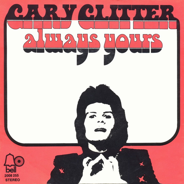 Gary Glitter – Always Yours (Vinyl 7" 45 RPM Single Stereo, 1974)