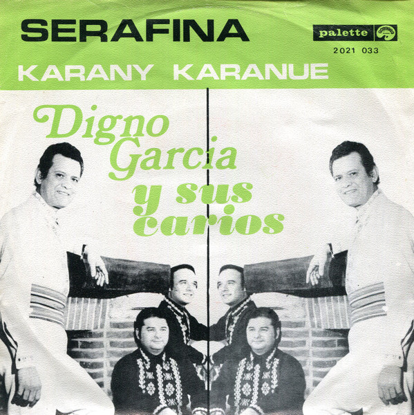 Digno Garcia Y Sus Carios – Serafina (Vinyl 7" 45 RPM Single)