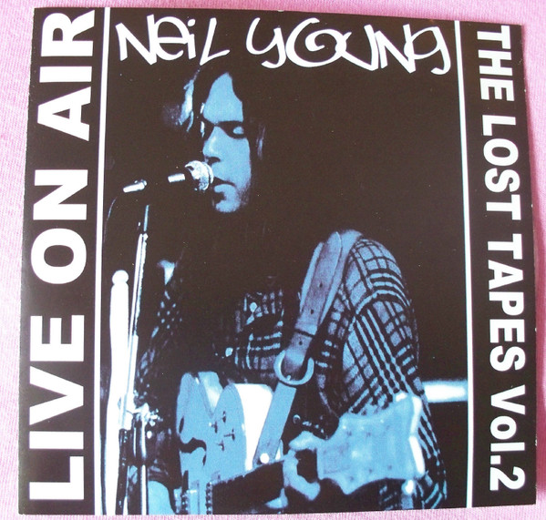 Neil Young – Live On Air / The Lost Tapes Vol. 2 (CD Unofficial Release, 2011)