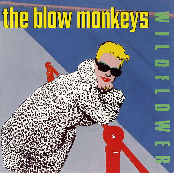 The Blow Monkeys – Wildflower (Vinyl 7" 45 RPM Single Stereo, 1984)