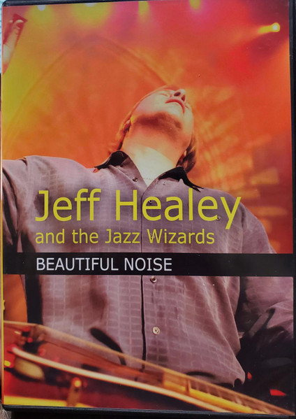 Jeff Healey & The Jazz Wizards – Beautiful Noise (DVD DVD-Video NTSC Stereo, 2010)