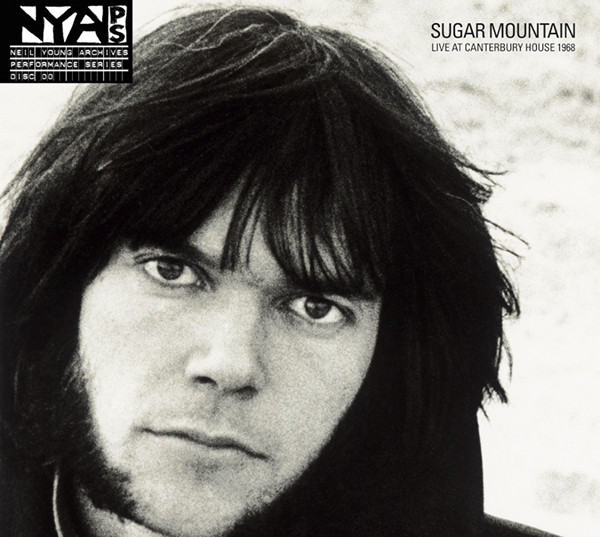 Neil Young – Sugar Mountain (Live At Canterbury House 1968) (CD HDCD, 2008)