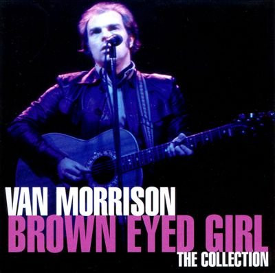 Van Morrison – Brown Eyed Girl: The Collection (CD Compilation, 2010)