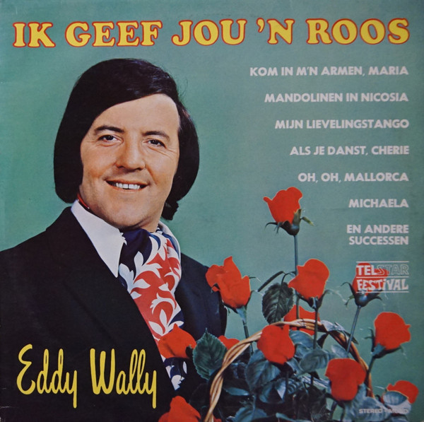 Eddy Wally – Ik Geef Jou 'n Roos (Vinyl LP Album Stereo, 1971)