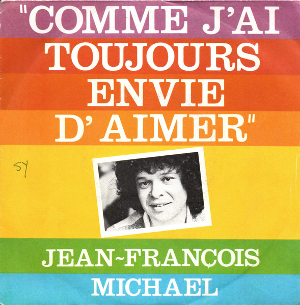 Jean-François Michael – Comme J'ai Toujours Envie D'aimer (Vinyl 7" 45 RPM, 1980)