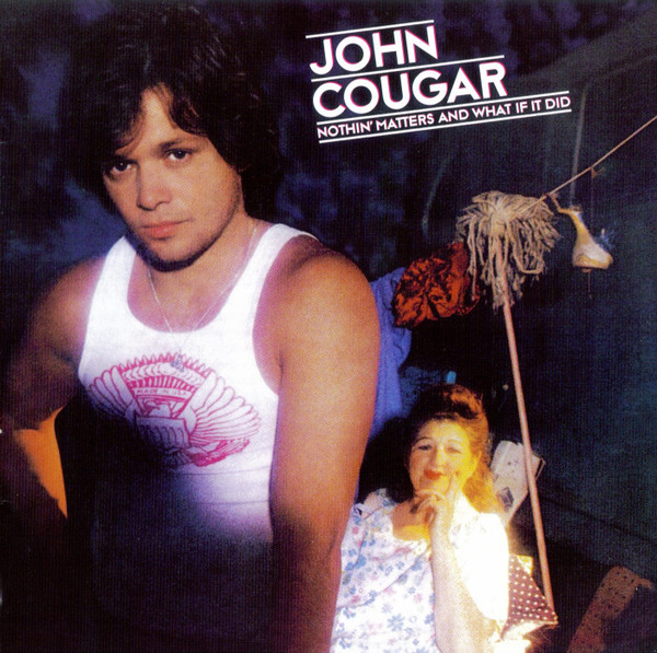 John Cougar Mellencamp – Nothin' Matters And What If It Did (CD Album Reissue Remastered, 2005)