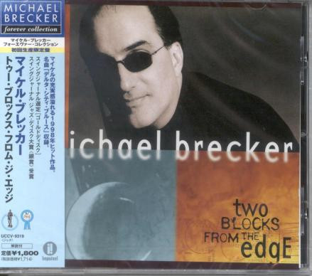 Michael Brecker – Two Blocks From The Edge (CD Album Reissue, 2007)