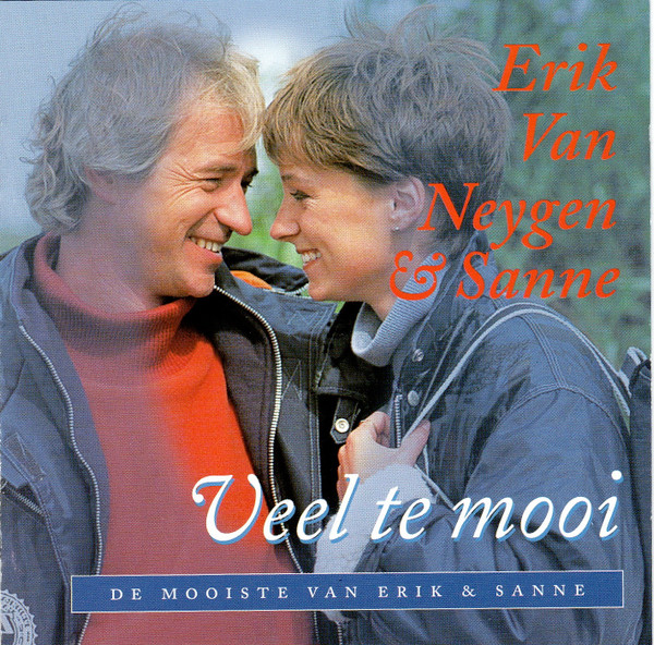 Erik Van Neygen & Sanne – Veel Te Mooi - De Mooiste Van Erik & Sanne (CD Compilation, 1995)